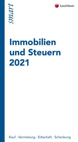 Immobilien und Steuern 2021 von Ginthör,  MMag. Dr. Oliver