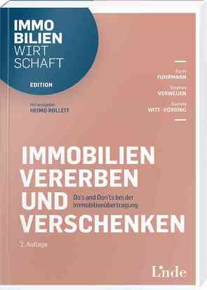 Immobilien vererben und verschenken von Fuhrmann,  Karin, Verweijen,  Stephan, Witt-Dörring,  Daniela