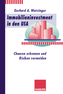 Immobilieninvestment in den USA von Watzinger,  Gerhard A.