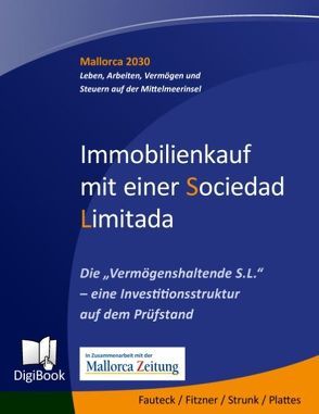 Immobilienkauf mit einer Sociedad Limitada von Fauteck,  Hinnerk, Fitzner,  Thomas, Plattes,  Willi, Strunk,  Günther