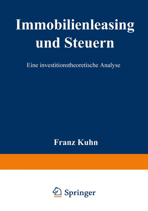 Immobilienleasing und Steuern von Kühn,  Franz