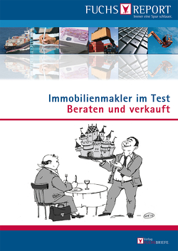 Immobilienmakler im Test von Redaktion Fuchsbriefe