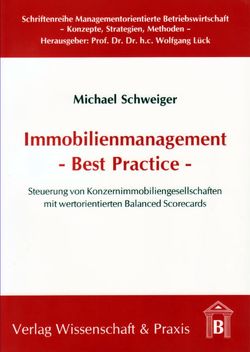 Immobilienmanagement – Best Practice. von Schweiger,  Michael