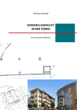Immobilienrecht in der Türkei von Rumpf,  Dr. Christian