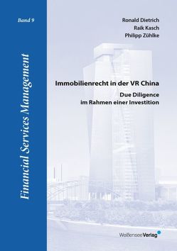Immobilienrecht in der VR China von Dietrich,  Ronald, Kasch,  Raik, Zühlke,  Philipp