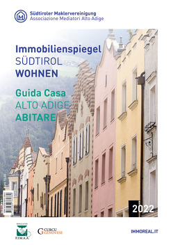 Immobilienspiegel SÜDTIROL WOHNEN – Guida Casa ALTO ADIGE ABITARE 2022 von Südtiroler Maklervereinigung SMV - F.I.M.A.A. Bolzano