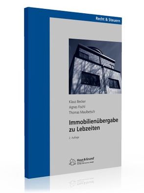 Immobilienübergabe zu Lebzeiten von Becker,  Klaus, Fischl,  Agnes, Maulbetsch,  Thomas