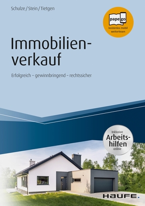 Immobilienverkauf – inkl. Arbeitshilfen online von Schulze,  Eike, Stein,  Anette, Tietgen,  Andreas