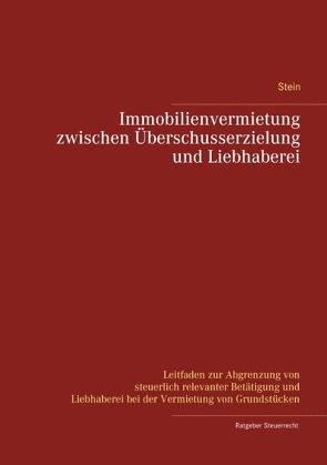 Immobilienvermietung zwischen Überschusserzielung und Liebhaberei von Stein,  Michael