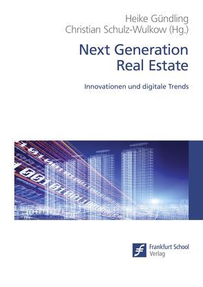 Next Generation Real Estate von Gündling,  Heike, Schulz-Wulkow,  Christian