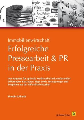 Immobilienwirtschaft: Erfolgreiche Pressearbeit und PR in der Praxis von Eckhardt,  Thordis, Unterreiner,  Frank Peter