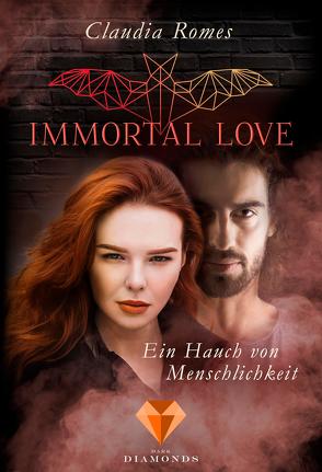 Immortal Love. Ein Hauch von Menschlichkeit von Romes,  Claudia