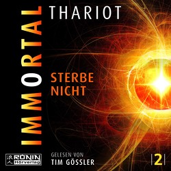 Immortal – Sterbe nicht von Gössler,  Tim, Thariot