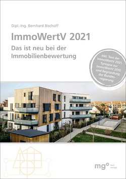 ImmoWertV 2021 von Bischoff,  Dipl.-Ing. Bernhard