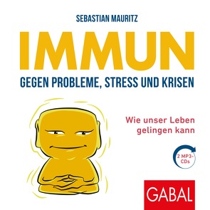 Immun gegen Probleme, Stress und Krisen von Godec,  Sabina, Grauel,  Heiko, Mauritz,  Sebastian