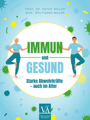 Immun und gesund von Bauer,  Wolfgang, Weiler,  Peter