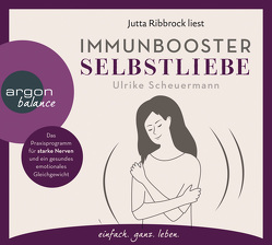 Immunbooster Selbstliebe von Ribbrock,  Jutta, Scheuermann,  Ulrike