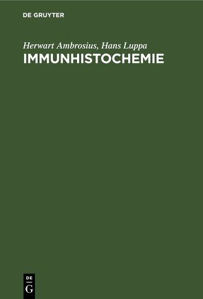 Immunhistochemie von Ambrosius,  Herwart, Luppa,  Hans