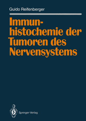 Immunhistochemie der Tumoren des Nervensystems von Reifenberger,  Guido, Wechsler,  Wolfgang