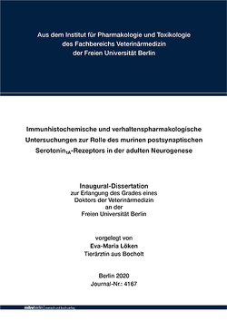 Immunhistochemische und verhaltenspharmakologische Untersuchungen zur Rolle des murinen postsynaptischen Serotonin1A-Rezeptors in der adulten Neurogenese von Löken,  Eva-Maria