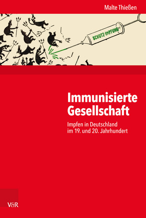 Immunisierte Gesellschaft von Budde,  Gunilla, Gosewinkel,  Dieter, Nolte,  Paul, Nützenadel,  Alexander, Thiessen,  Malte, Ullmann,  Hans-Peter
