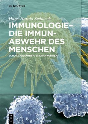 Immunologie – die Immunabwehr des Menschen von Sedlacek,  Hans-Harald
