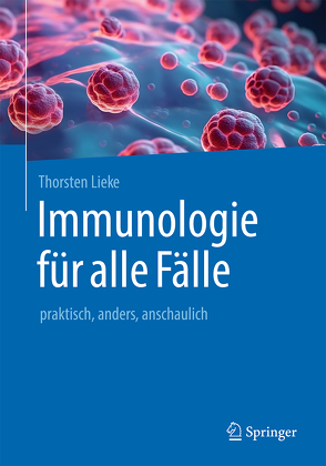 Immunologie für alle Fälle von Lieke,  Thorsten