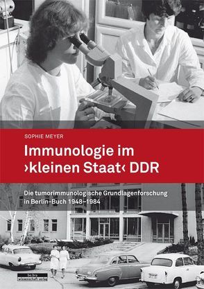 Immunologie im »kleinen Staat« DDR von Meyer,  Sophie