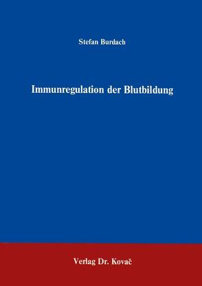 Immunregulation der Blutbildung von Burdach,  Stefan