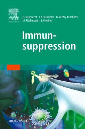 Immunsuppression von Burchardi,  Christian, Fischereder,  Michael, Mair,  Jörg, Mistry-Burchardi,  Nouhad, Rupprecht,  Harald, Weidner,  Sven