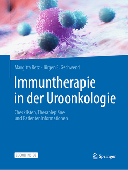 Immuntherapie in der Uroonkologie von Gschwend,  Jürgen E, Retz,  Margitta