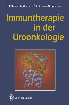 Immuntherapie in der Uroonkologie von Goepel,  Mark, Rübben,  Herbert, Schmitz-Dräger,  Bernd J.