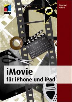 iMovie für iPhone und iPad von Krause,  Manfred