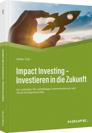 Impact Investing – Investieren in die Zukunft von Fritz,  Stefan