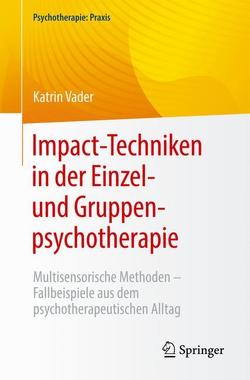 Impact-Techniken in der Einzel- und Gruppenpsychotherapie von Vader,  Katrin