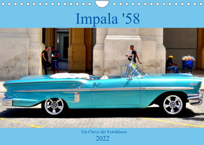 Impala ’58 – Ein Chevy der Extraklasse (Wandkalender 2022 DIN A4 quer) von von Loewis of Menar,  Henning