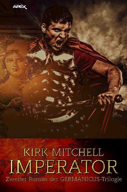 IMPERATOR – Zweiter Roman der GERMANICUS-Trilogie von Mitchell,  Kirk
