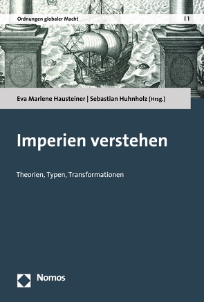 Imperien verstehen von Hausteiner,  Eva Marlene, Huhnholz,  Sebastian