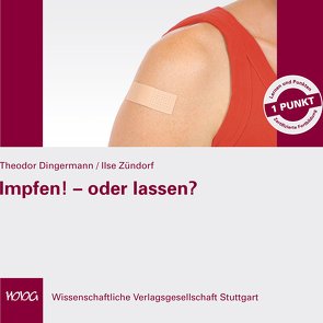 Impfen! – oder lassen? von Dingermann,  Theodor, Zündorf,  Ilse