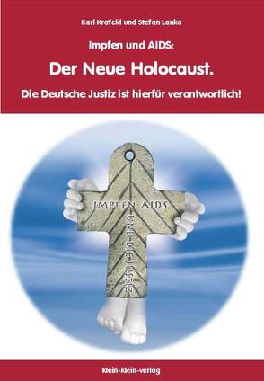 Impfen und AIDS: Der Neue Holocaust von Krafeld,  Karl, Krückemeier,  Heike, Lanka,  Stefan