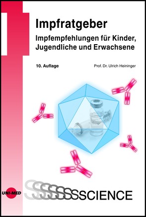 Impfratgeber – Impfempfehlungen für Kinder, Jugendliche und Erwachsene von Heininger,  Ulrich
