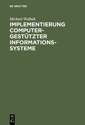 Implementierung computergestützter Informationssysteme von Grochla,  Erwin, Wollnik,  Michael