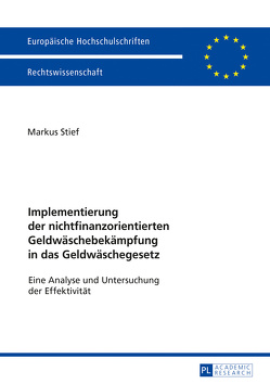 Implementierung der nichtfinanzorientierten Geldwäschebekämpfung in das Geldwäschegesetz von Stief,  Markus