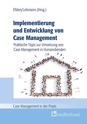 Implementierung und Entwicklung von Case Management von Ehlers,  Corinna, Lehmann,  Denise