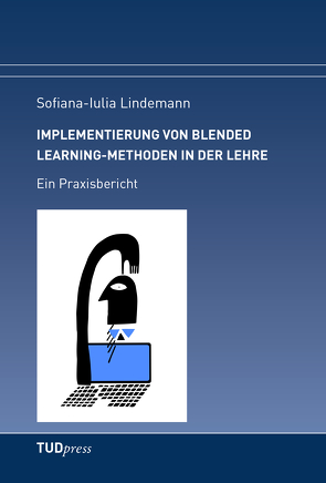 Implementierung von Blended Learning-Methoden in der Lehre von Lindemann,  Sofiana Iulia