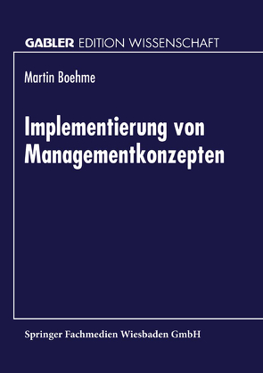 Implementierung von Managementkonzepten von Boehme,  Martin