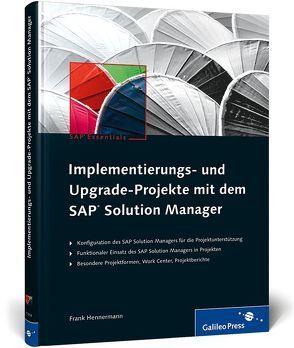 Implementierungs- und Upgrade-Projekte mit dem SAP Solution Manager von Hennermann,  Frank