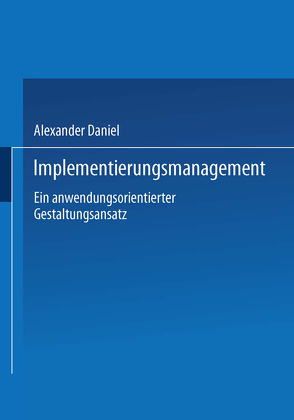 Implementierungsmanagement von Daniel,  Alexander