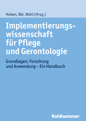 Implementierungswissenschaft für Pflege und Gerontologie von Bär,  Marion, Hoben,  Matthias, Wahl,  Hans-Werner