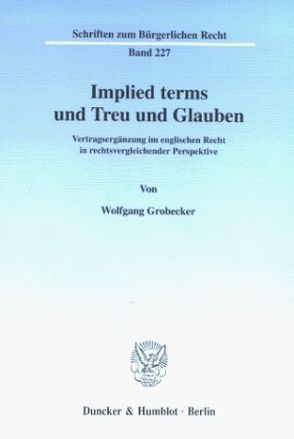 Implied terms und Treu und Glauben. von Grobecker,  Wolfgang